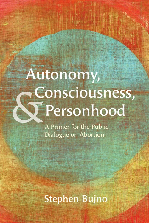 Cover of Autonomy, Consciousness, and Personhood