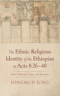 Cover of The Ethnic-Religious Identity of the Ethiopian in Acts 8:26–40