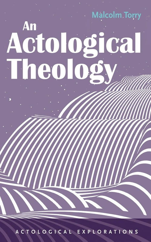 Cover of An Actological Theology