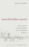 Cover of Stones the Builders Rejected