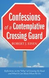 Cover of Confessions of a Contemplative Crossing Guard