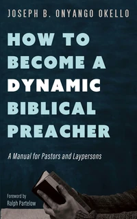Cover of How to Become a Dynamic Biblical Preacher