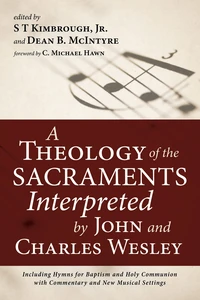 Cover of A Theology of the Sacraments Interpreted by John and Charles Wesley