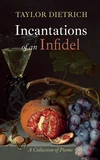 Cover of Incantations of an Infidel