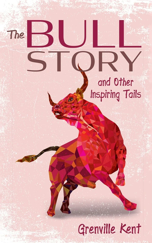 Cover of The Bull Story and Other Inspiring Tails