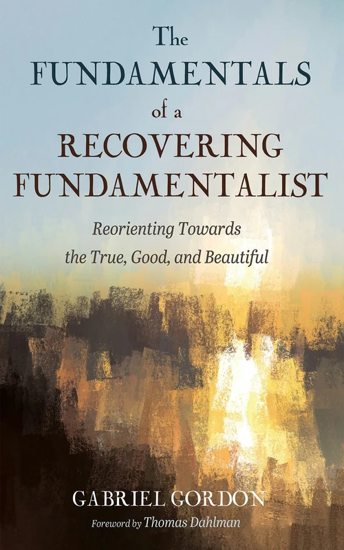 Cover of The Fundamentals of a Recovering Fundamentalist