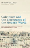Cover of Calvinism and the Emergence of the Modern World