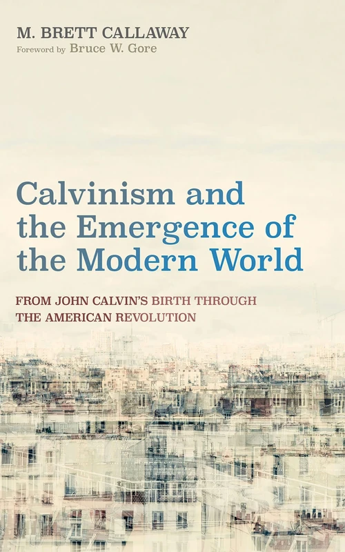 Cover of Calvinism and the Emergence of the Modern World