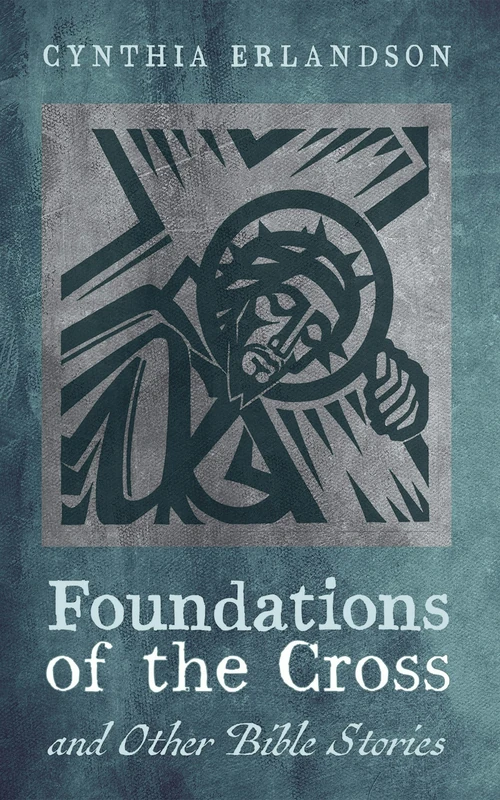 Cover of Foundations of the Cross and Other Bible Stories