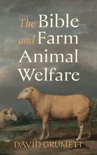 Cover of The Bible and Farm Animal Welfare