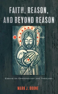 Cover of Faith, Reason, and Beyond Reason