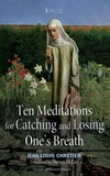 Cover of Ten Meditations for Catching and Losing One’s Breath