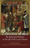 Cover of Antistite nostro: The Episcopal Ministry in the Life of the Local Church