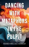 Cover of Dancing with Metaphors in the Pulpit