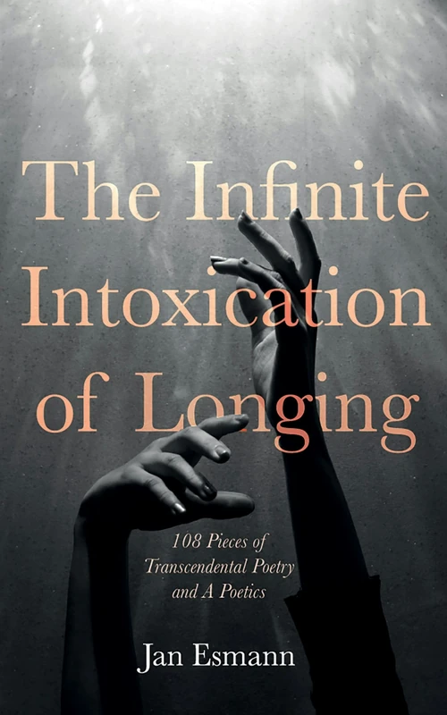 Cover of The Infinite Intoxication of Longing