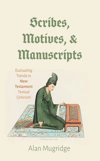 Cover of Scribes, Motives, and Manuscripts