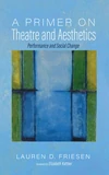 Cover of A Primer on Theatre and Aesthetics