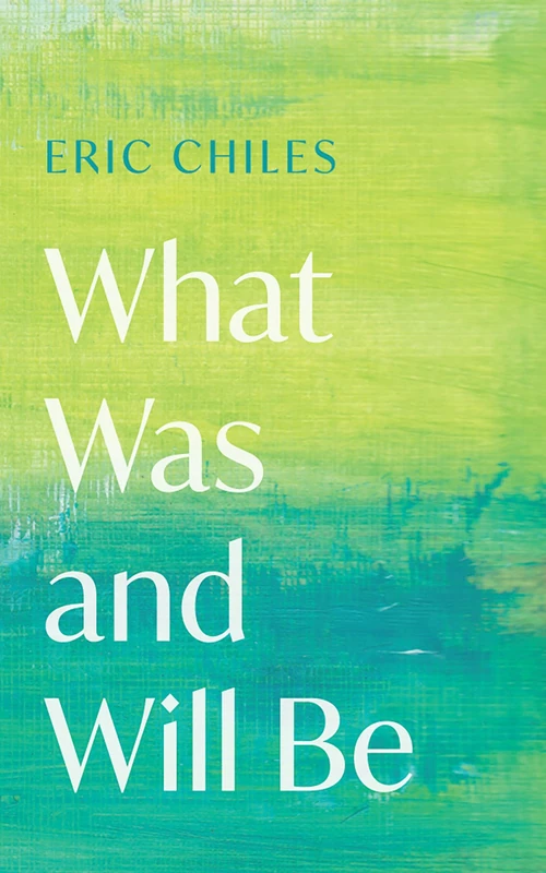Cover of What Was and Will Be