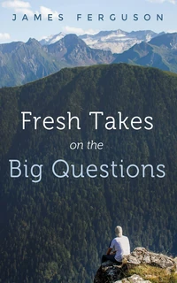 Cover of Fresh Takes on the Big Questions