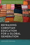 Cover of Reframing Christian Education for a Global Generation