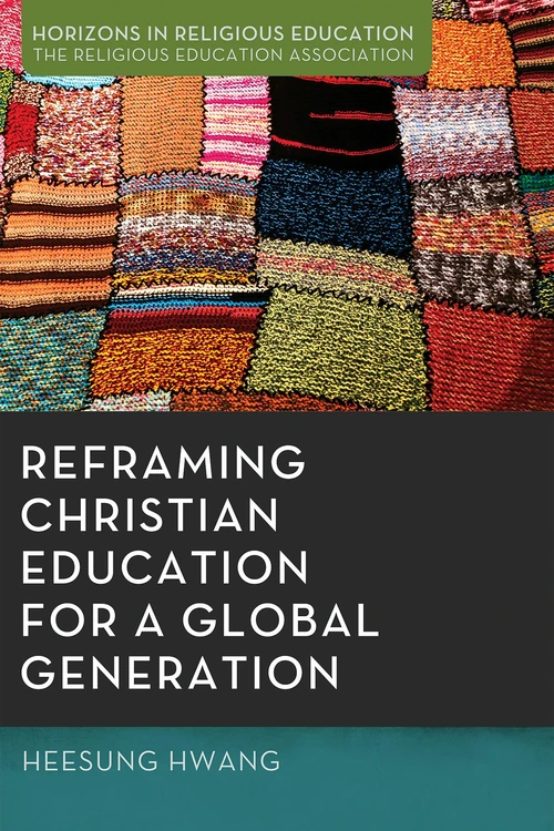 Cover of Reframing Christian Education for a Global Generation