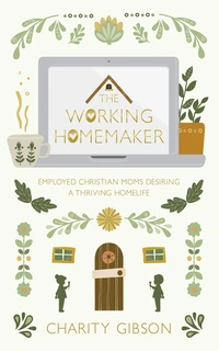 Cover of The Working Homemaker