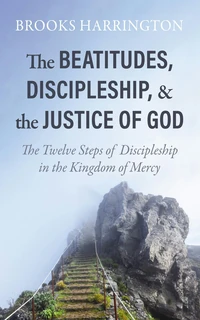 Cover of The Beatitudes, Discipleship, and the Justice of God