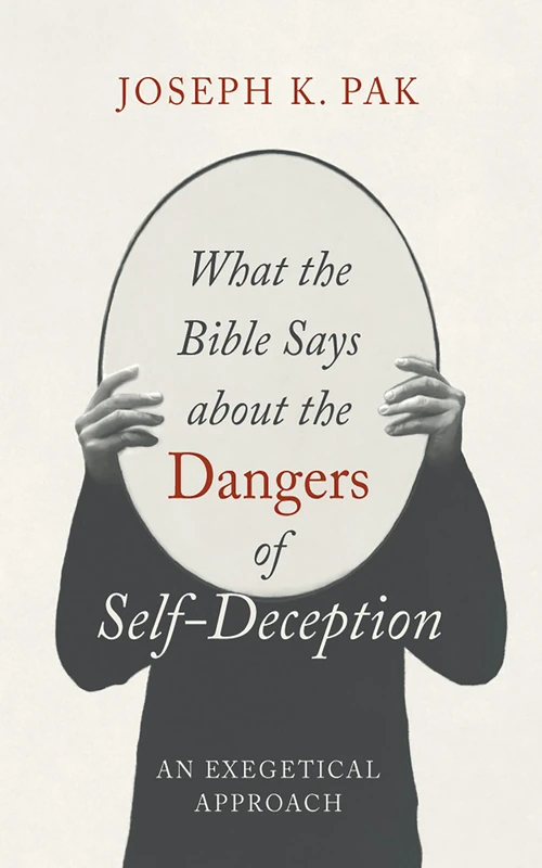 Cover of What the Bible Says about the Dangers of Self-Deception