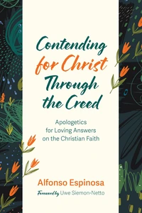 Cover of Contending for Christ Through the Creed