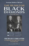 Cover of The Rush for Black Diamonds, Volume One