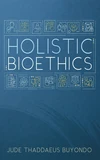 Cover of Holistic Bioethics