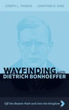 Cover of Wayfinding with Dietrich Bonhoeffer