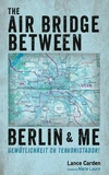 Cover of The Air Bridge Between Berlin and Me