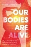 Cover of Our Bodies Are Alive