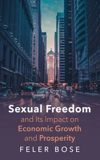 Cover of Sexual Freedom and Its Impact on Economic Growth and Prosperity