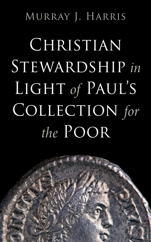 Cover of Christian Stewardship in Light of Paul’s Collection for the Poor