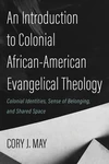 Cover of An Introduction to Colonial African-American Evangelical Theology