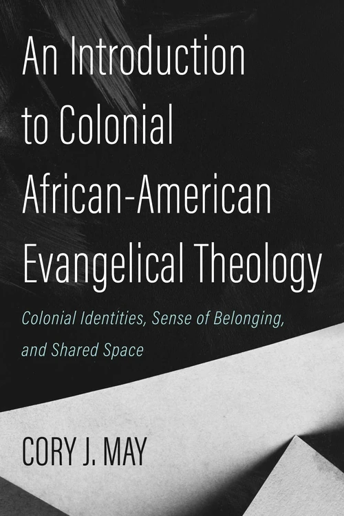 Cover of An Introduction to Colonial African-American Evangelical Theology