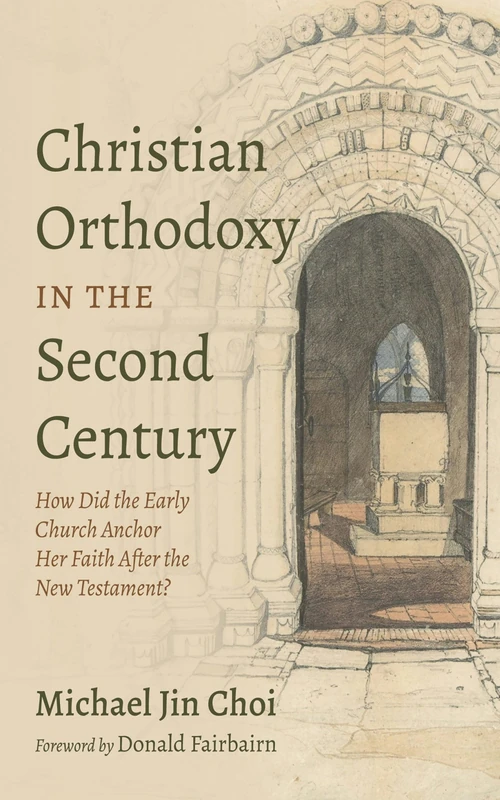 Cover of Christian Orthodoxy in the Second Century