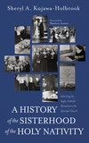 Cover of A History of the Sisterhood of the Holy Nativity