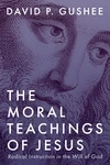 Cover of The Moral Teachings of Jesus