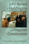 Cover of John Brown of Haddington on Frequent Communion