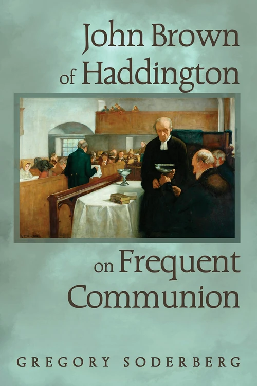Cover of John Brown of Haddington on Frequent Communion