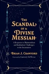 Cover of The Scandal of a Divine Messiah
