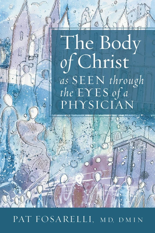 Cover of The Body of Christ as Seen through the Eyes of a Physician