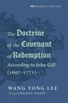 Cover of The Doctrine of the Covenant of Redemption According to John Gill (1697–1771)