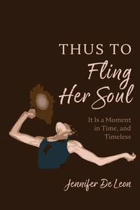 Cover of Thus to Fling Her Soul