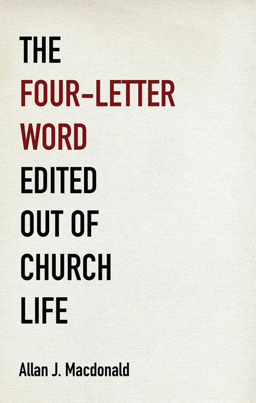 Cover of The Four-Letter Word Edited Out of Church Life