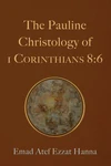 Cover of The Pauline Christology of 1 Corinthians 8:6