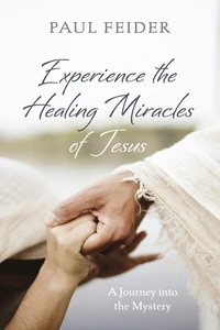 Cover of Experience the Healing Miracles of Jesus